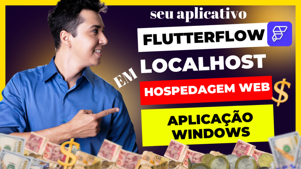 Seu aplicativo flutterflow em localhost, hospedagem web e aplicação windows